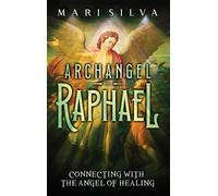 Mari Silva Archangel Raphael (Copertina rigida)