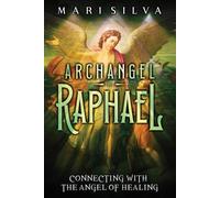 Mari Silva Archangel Raphael (Tascabile) Connecting with Spirit Guides