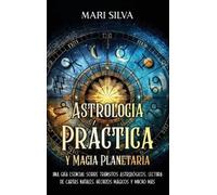 Mari Silva Astrología Práctica y Magia Planetaria (Copertina rigida)