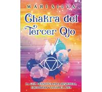 Mari Silva Chakra del Tercer Ojo: La guía definitiva para despertar, (Tascabile)