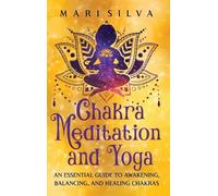Mari Silva Chakra Meditation and Yoga (Copertina rigida)