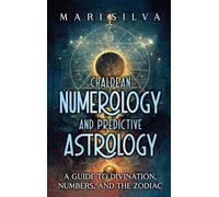 Mari Silva Chaldean Numerology and Predictive Astrology (Copertina rigida)