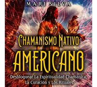 Mari Silva Chamanismo nativo americano (Tascabile) Curación Espiritual