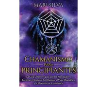 Mari Silva Chamanismo para principiantes (Tascabile) Paganismo Espiritual