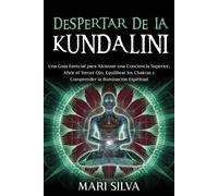 Mari Silva Despertar de la Kundalini (Tascabile) Apertura del Tercer Ojo