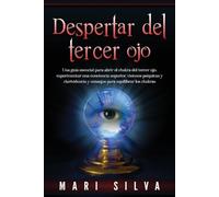 Mari Silva Despertar del tercer ojo (Tascabile) Apertura del Tercer Ojo