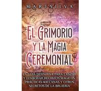 Mari Silva El Grimorio y la Magia Ceremonial (Copertina rigida)