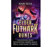 Mari Silva Elder Futhark Runes (Copertina rigida)
