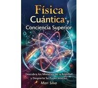 Mari Silva Física cuántica y conciencia superior (Copertina rigida)
