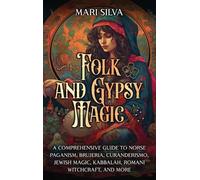 Mari Silva Folk and Gypsy Magic (Copertina rigida)