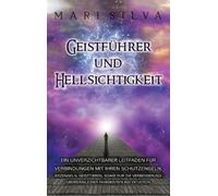 Mari Silva Geistführer und Hellsichtigkeit (Copertina rigida)