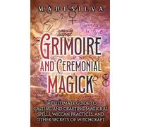Mari Silva Grimoire and Ceremonial Magick (Copertina rigida)