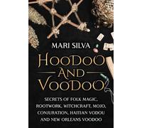 Mari Silva Hoodoo and Voodoo (Tascabile) Pagan Beliefs