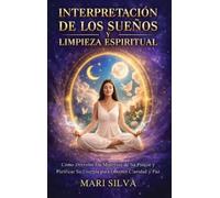 Mari Silva Interpretación de los sueños y limpieza espiritual (Copertina rigida)