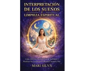 Mari Silva Interpretación de los sueños y limpieza espiritual (Copertina rigida)