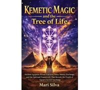 Mari Silva Kemetic Magic and The Tree of Life (Copertina rigida)