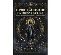 Mari Silva La espiritualidad de la Diosa Oscura (Copertina rigida)