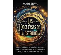 Mari Silva Las doce casas de la astrología (Copertina rigida)