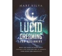 Mari Silva Lucid Dreaming for Beginners (Tascabile) Astral Travel and Dreams