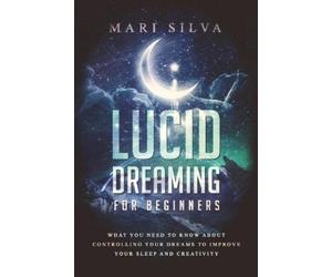 Mari Silva Lucid Dreaming for Beginners (Tascabile) Astral Travel and Dreams