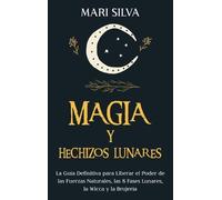 Mari Silva Magia y Hechizos Lunares (Copertina rigida)