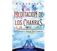 Mari Silva Meditación de los Chakras (Copertina rigida)