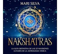 Mari Silva Nakshatras (Tascabile) Astrología de los Signos del Zodiaco
