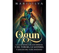 Mari Silva Ogun (Spanish Edition): La guía básica de los orishas y d (Audiobook)