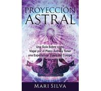 Mari Silva Proyección astral (Copertina rigida)