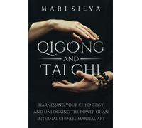 Mari Silva Qigong and Tai Chi (Tascabile) Eastern Spirituality Teachings