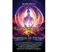 Mari Silva Reiki Psíquico y Vampiros de Energía (Copertina rigida)