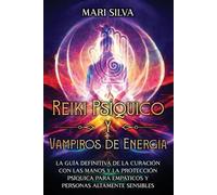 Mari Silva Reiki Psíquico y Vampiros de Energía (Tascabile)