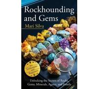 Mari Silva Rockhounding and Gems (Copertina rigida)