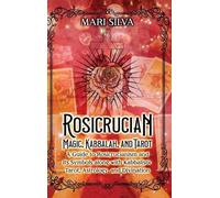 Mari Silva Rosicrucian Magic, Kabbalah, and Tarot (Copertina rigida)