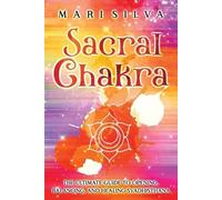 Mari Silva Sacral Chakra (Tascabile) Seven Chakras