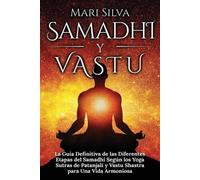 Mari Silva Samadhi y Vastu (Tascabile) Enseñanzas de la Espiritualidad Oriental