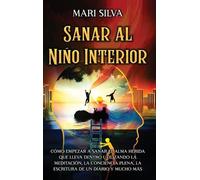 Mari Silva Sanar al niño interior (Copertina rigida)