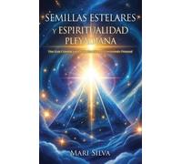 Mari Silva Semillas estelares y espiritualidad pleyadiana (Copertina rigida)