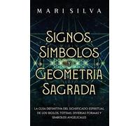 Mari Silva Signos, Símbolos y Geometría Sagrada (Copertina rigida)