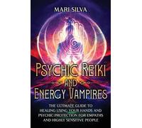 Mari Silva Silva, Mari Psychic Reiki and Energy Vampires (Copertina rigida)
