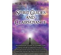 Mari Silva Spirit Guides and Clairvoyance (Tascabile) Spiritual Abilities