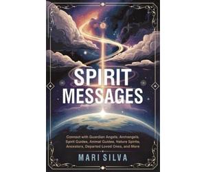 Mari Silva Spirit Messages (Tascabile) Connecting with Spirit Guides