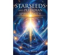 Mari Silva Starseeds and Pleiadian Spirituality (Copertina rigida)