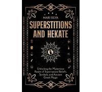 Mari Silva Ivan Busenius Superstitions and Hekate (Copertina rigida)