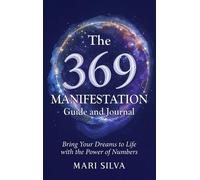 Mari Silva The 369 Manifestation Guide and Journal (Copertina rigida)