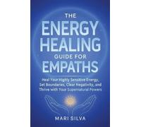 Mari Silva The Energy Healing Guide for Empaths (Copertina rigida)