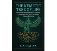 Mari Silva The Kemetic Tree of Life (Copertina rigida)