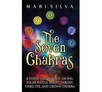 Mari Silva The Seven Chakras (Copertina rigida)