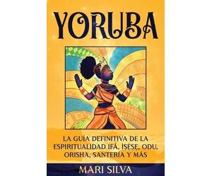 Mari Silva Yoruba (Tascabile) Espiritualidad Africana