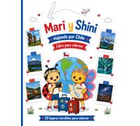 Mari y Shini viajando por Chile: Libro para colorear